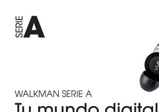 Walkman Serie A - Reproductor MP4